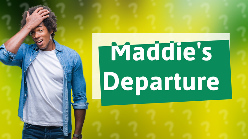 Maddie's Departure