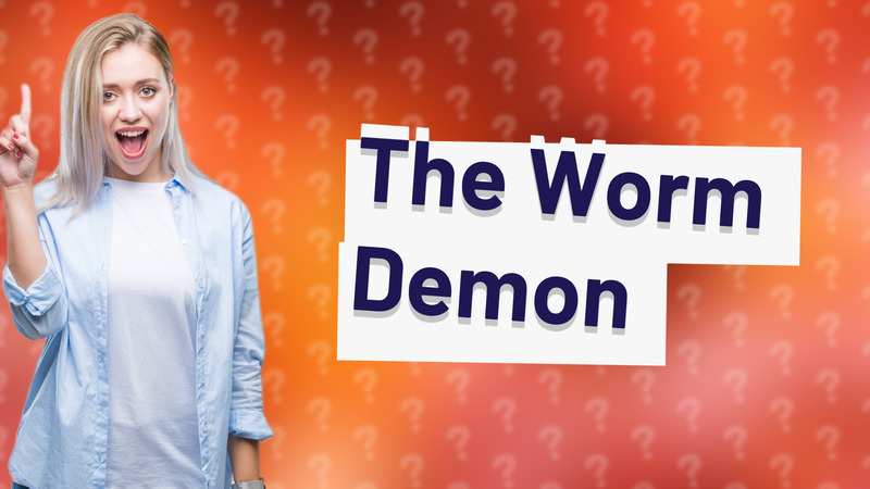 The Worm Demon