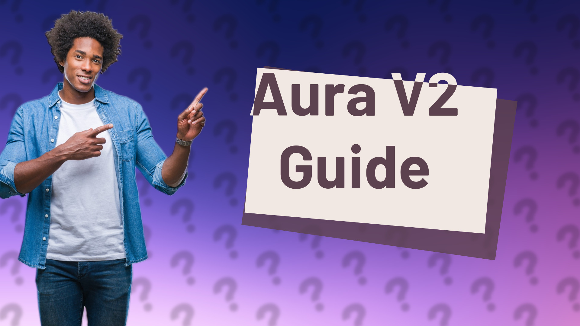 Aura V2 Guide