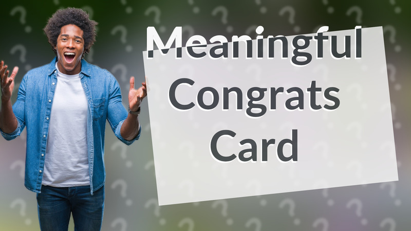 Meaningful Congrats Card