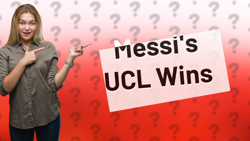 Messi's UCL Wins