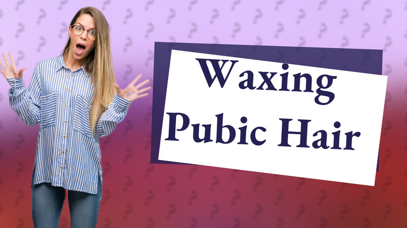 Waxing Pubic Hair