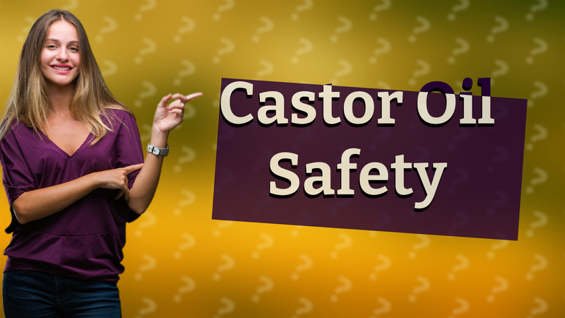Castor Oil Safety