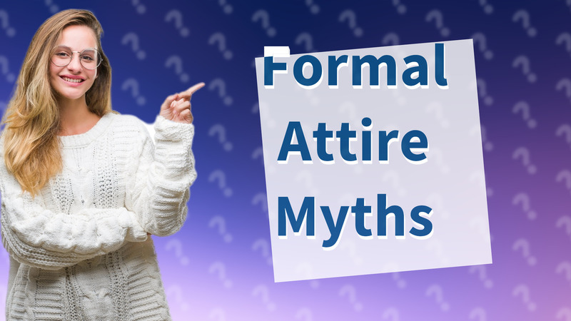 Formal Attire Myths