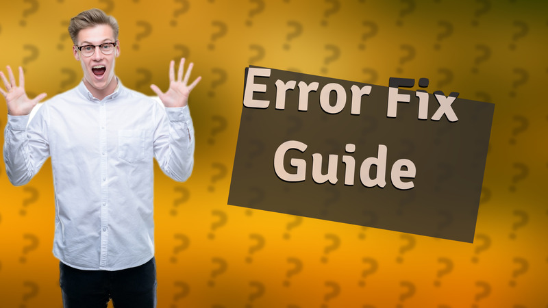 Error Fix Guide