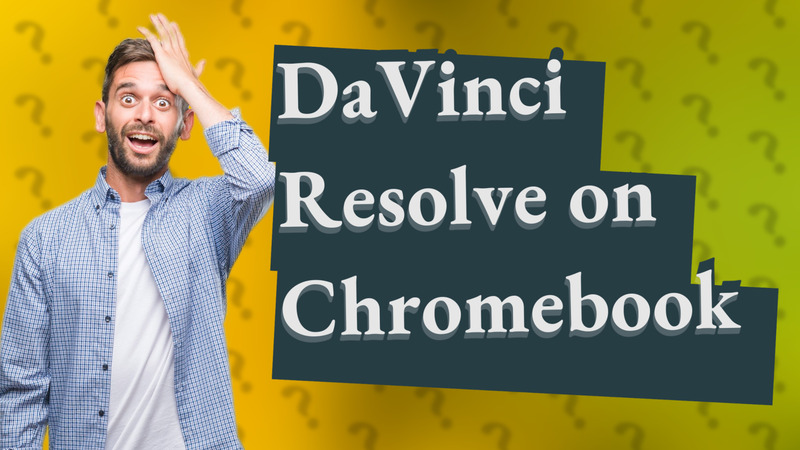 DaVinci Resolve on Chromebook