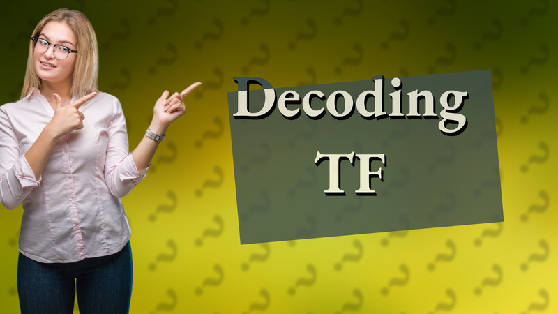 Decoding TF