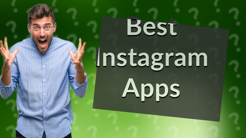 Best Instagram Apps