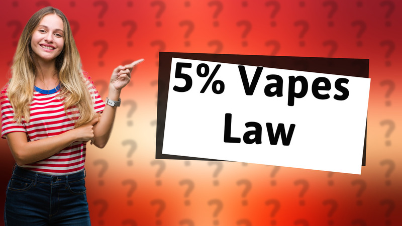 5% Vapes Law