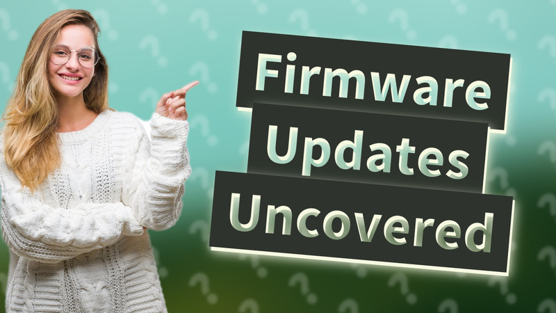 Firmware Updates Uncovered