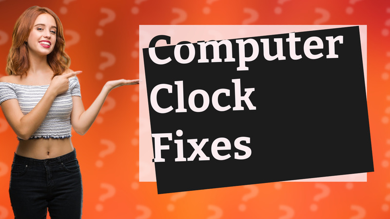 Computer Clock Fixes