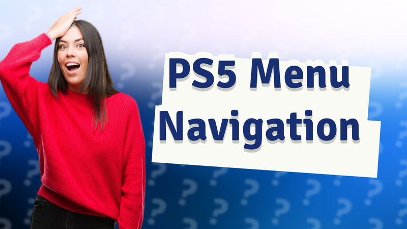 PS5 Menu Navigation