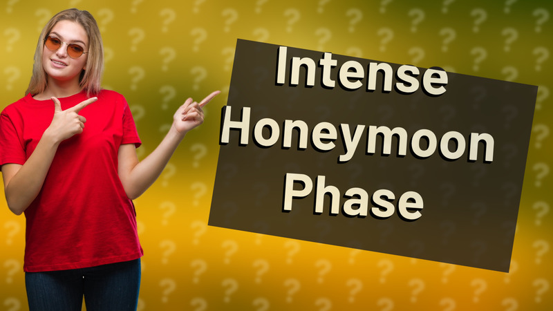 Intense Honeymoon Phase