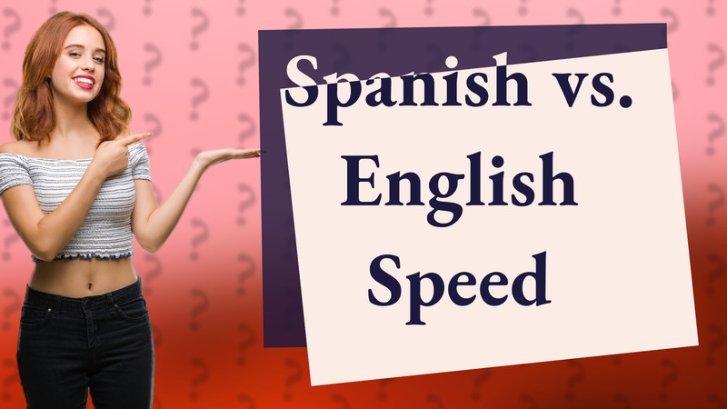 Spanish vs. English Speed