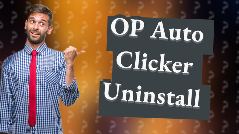 OP Auto Clicker Uninstall
