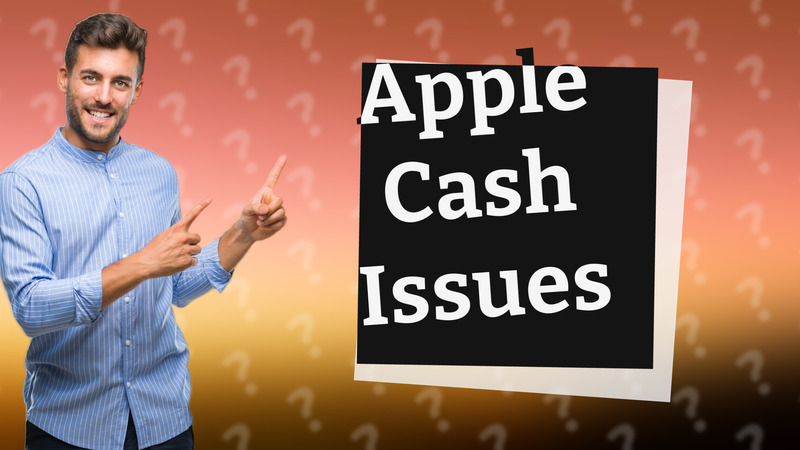 Apple Cash Issues