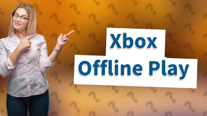 Xbox Offline Play