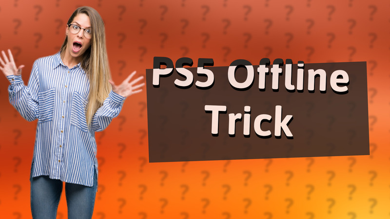 PS5 Offline Trick