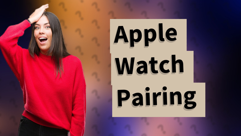 Apple Watch Pairing