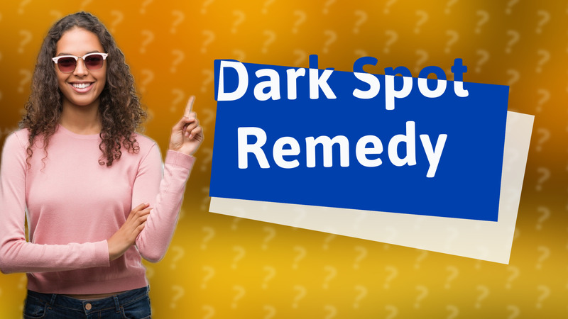 Dark Spot Remedy