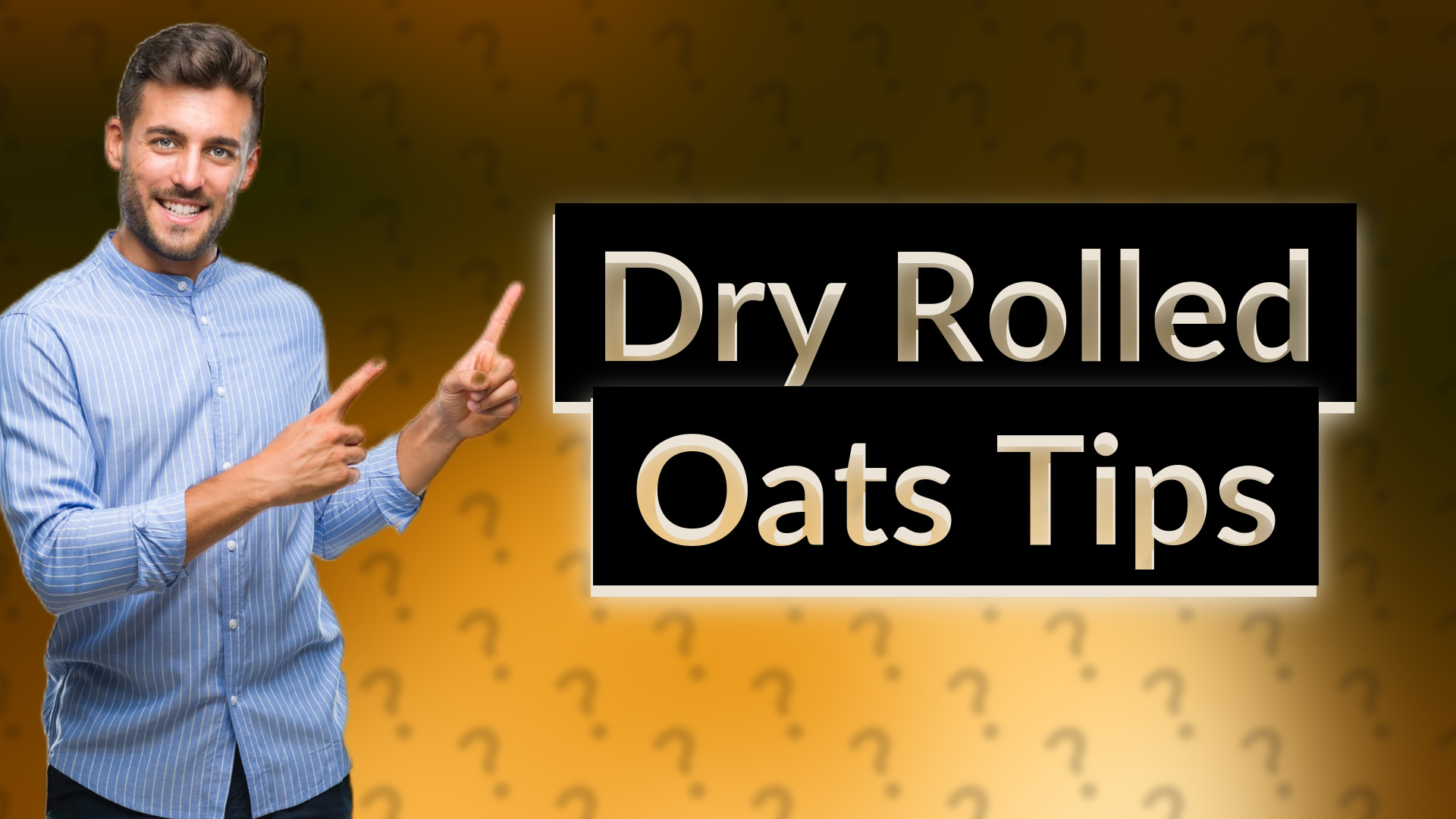 Dry Rolled Oats Tips