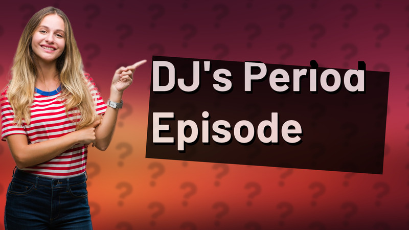 DJ's Period Episode