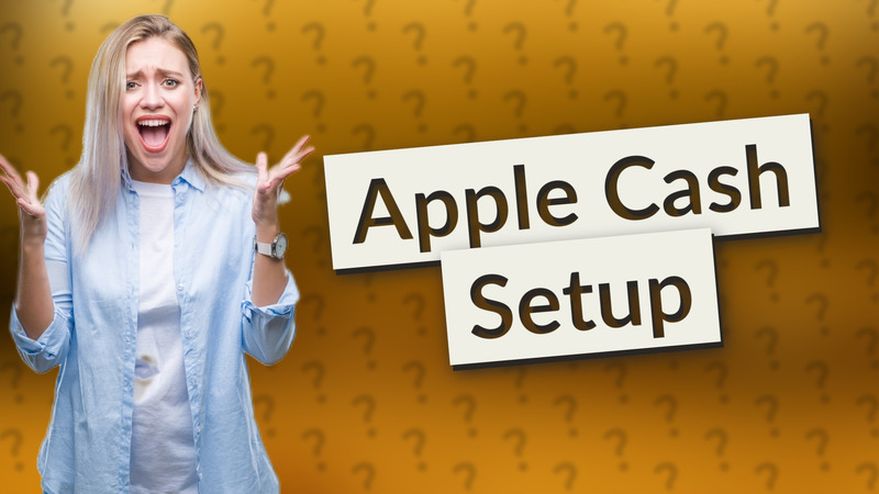 Apple Cash Setup