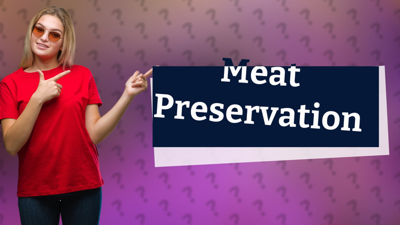 Meat Preservation