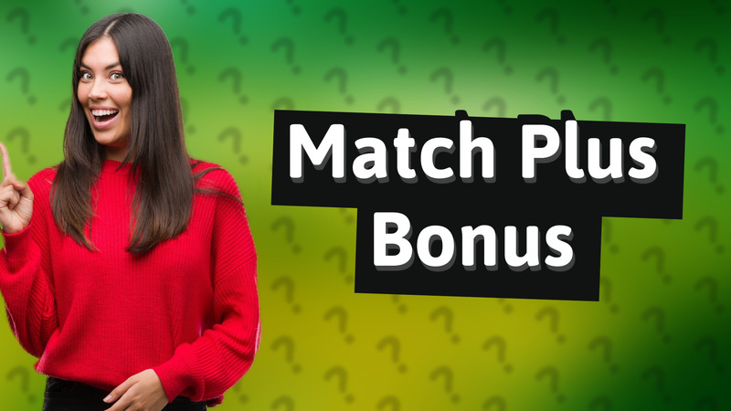 Match Plus Bonus