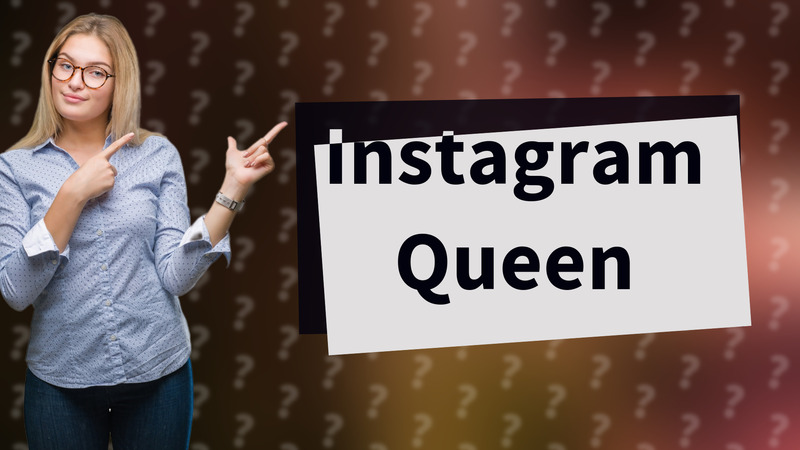 Instagram Queen