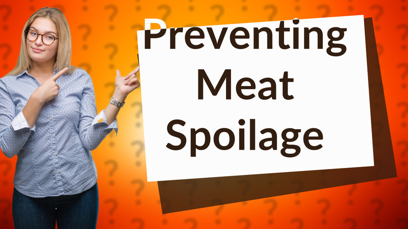 Preventing Meat Spoilage