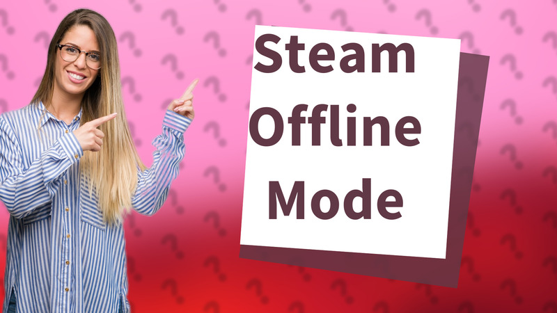 Steam Offline Mode