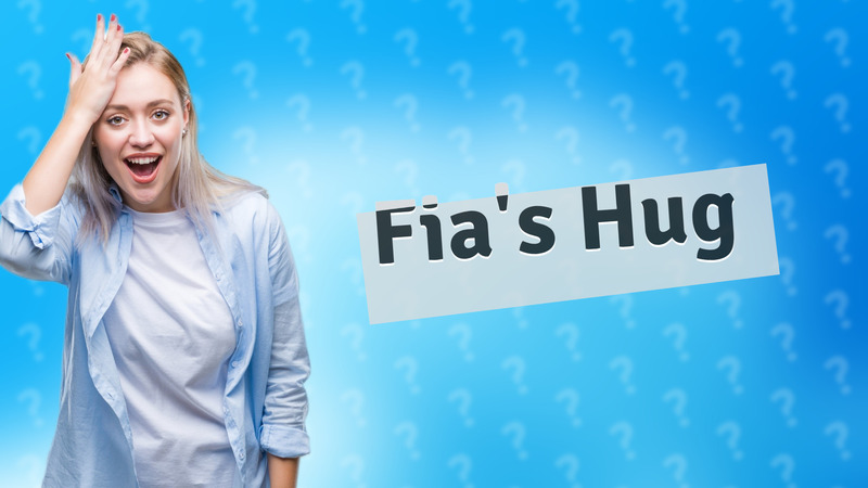 Fia's Hug