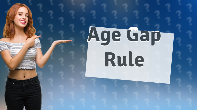 Age Gap Rule