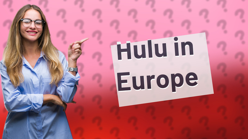 Hulu in Europe