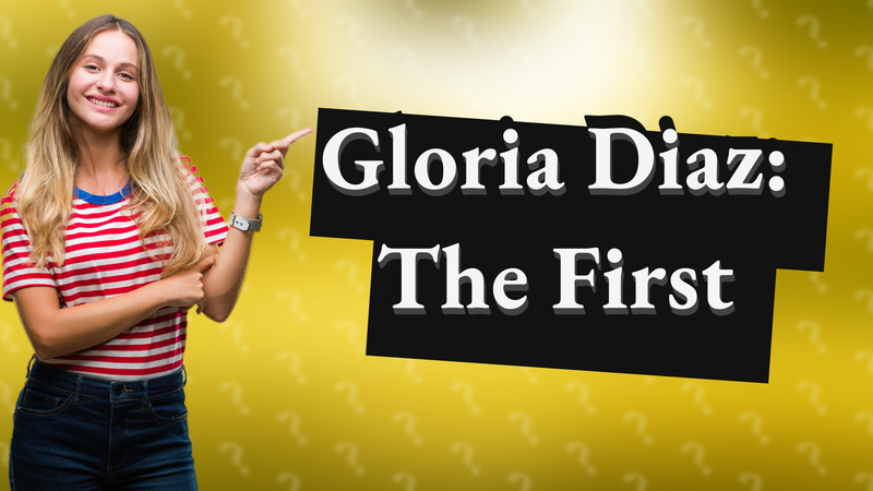 Gloria Diaz: The First