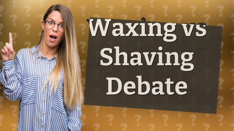 Waxing vs Shaving Debate