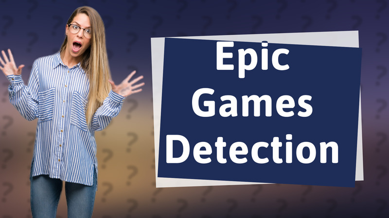 Epic Games Detection