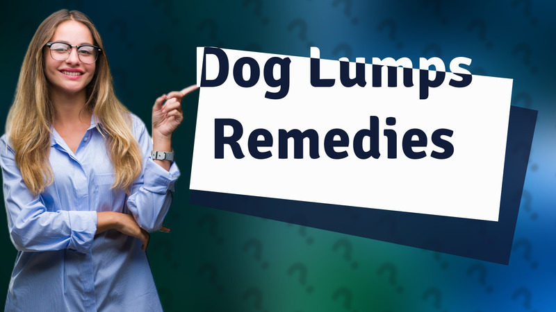 Dog Lumps Remedies