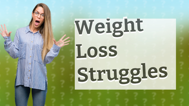 Weight Loss Struggles