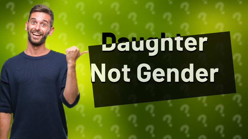 Daughter Not Gender