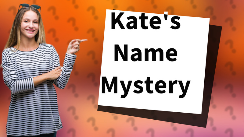 Kate's Name Mystery