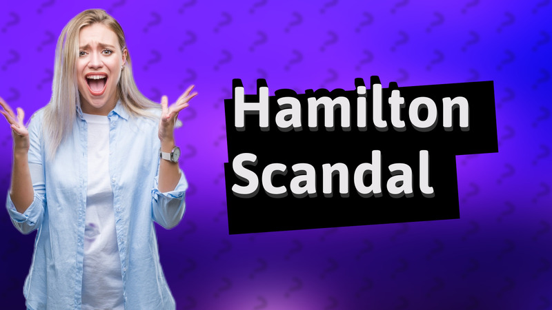 Hamilton Scandal