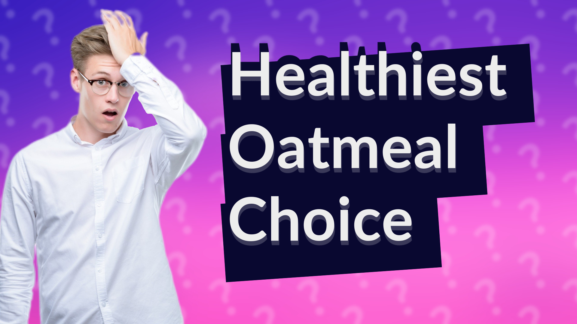 Healthiest Oatmeal Choice