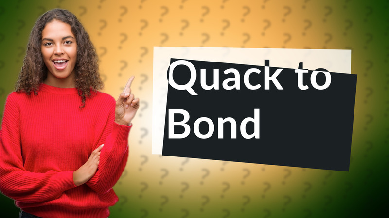 Quack to Bond