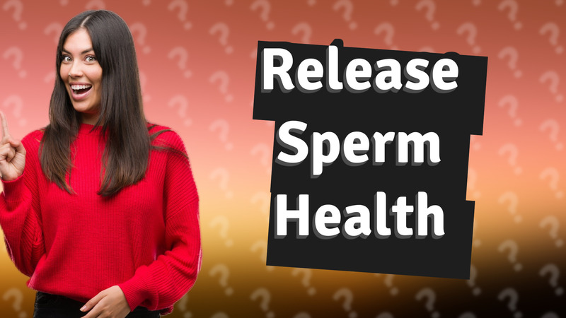 Release Sperm Health
