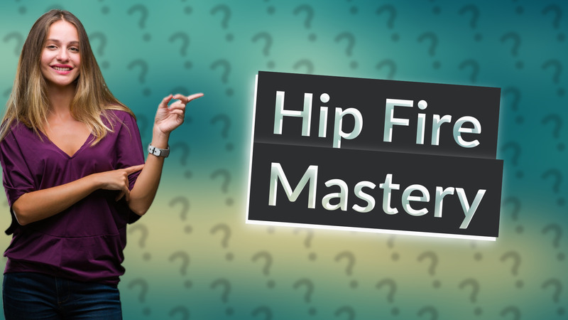 Hip Fire Mastery