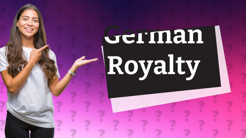 German Royalty