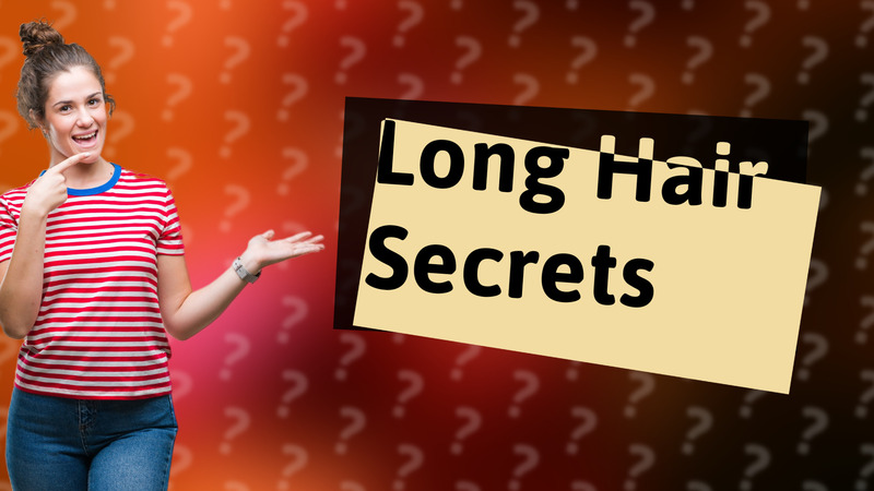 Long Hair Secrets