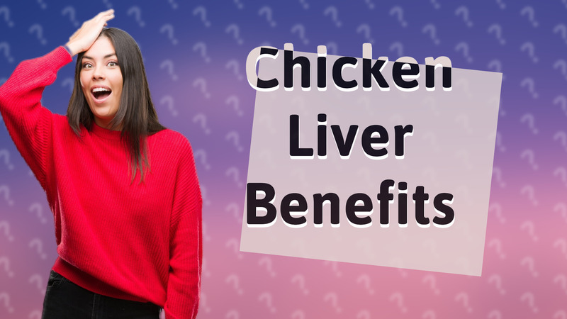 Chicken Liver Benefits
